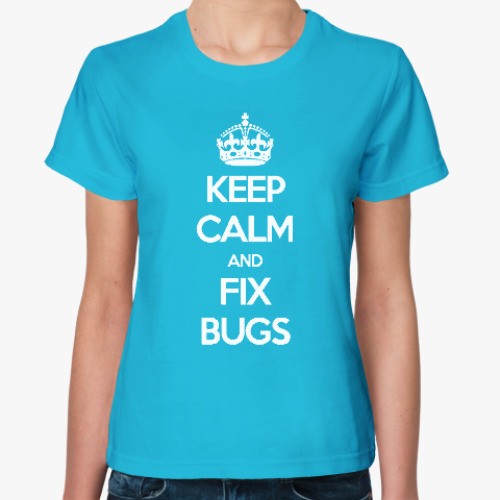 Женская футболка борись с багами (keep calm)