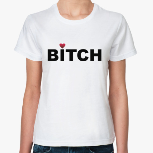 Классическая футболка Bitch