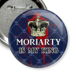 Moriarty is my  king