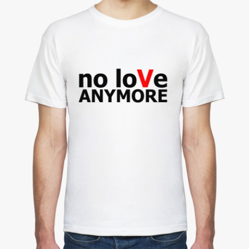 Футболка  'no loVe ANYMORE'