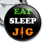 Eat. Sleep.Jig