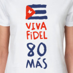 Viva Fidel