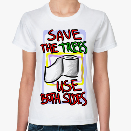 Классическая футболка Сохраните деревья