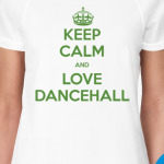 Keep calm and love dancehall