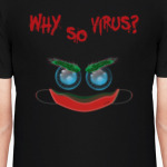 Why So Virus?