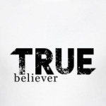 TRUE believer