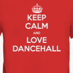 Keep calm and love dancehall
