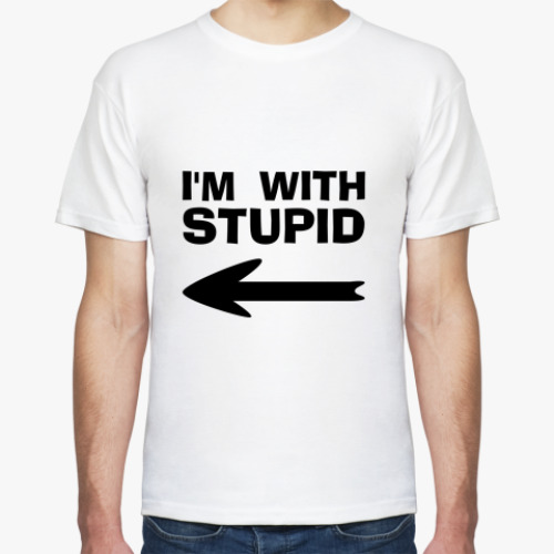 Футболка I'm with stupid