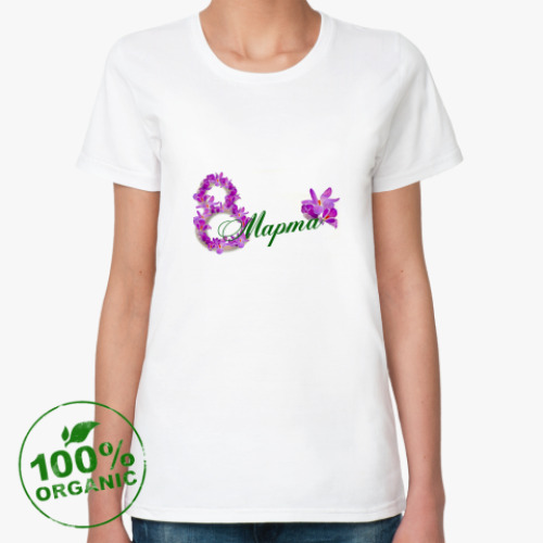 Женская футболка из органик-хлопка  8 марта