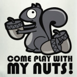 Play with my nuts
