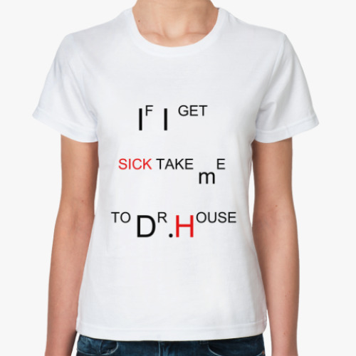 Классическая футболка Take me to Dr.House