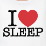 I love sleep