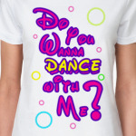 Dance with me!