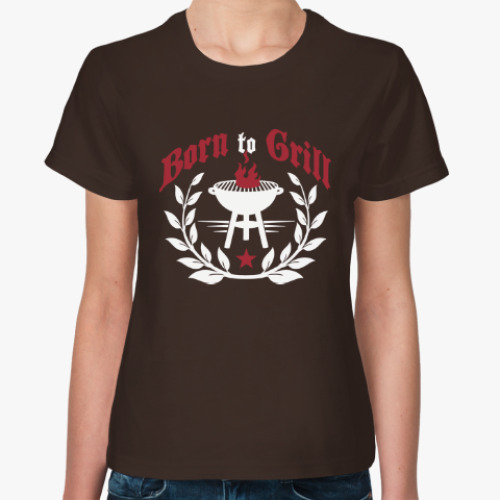 Женская футболка Рожден для гриля