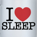 I love sleep