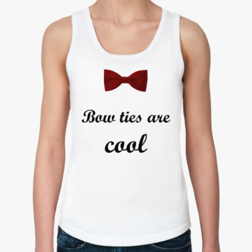 Женская майка  Bow ties are cool