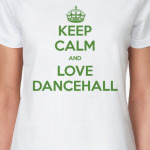 Keep calm and love dancehall
