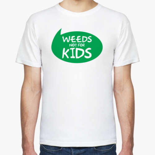 Футболка Weeds not for kids