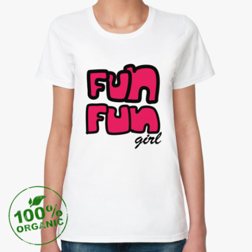 Женская футболка из органик-хлопка FUN FUN girl