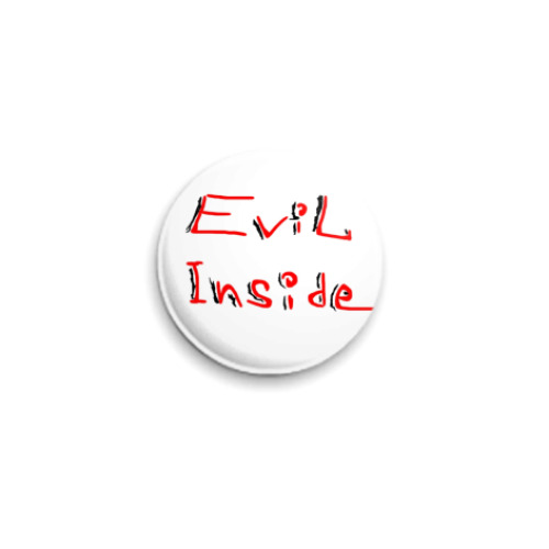 Значок 25мм Evil Inside