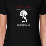 i am not for everyone