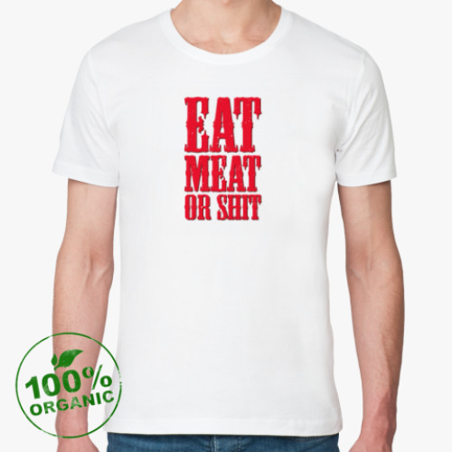 Футболка из органик-хлопка Eat meat or shit