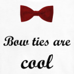 Bow ties are cool