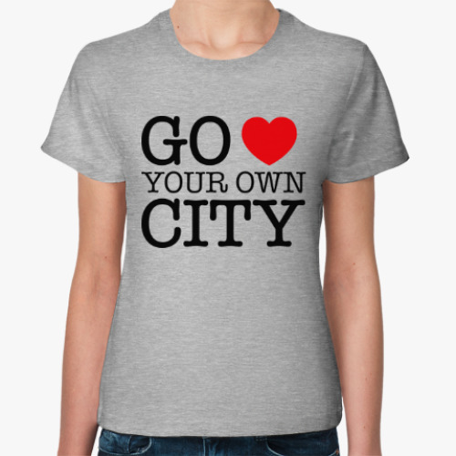 Женская футболка Love your own city