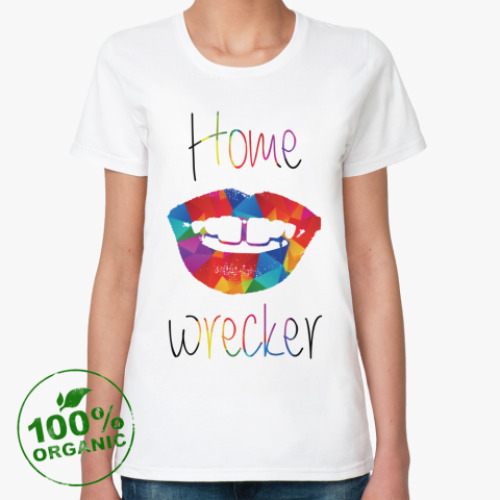 Женская футболка из органик-хлопка Home wrecker
