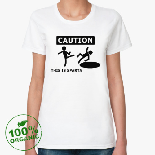 Женская футболка из органик-хлопка Caution: this is Sparta