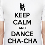 Keep Calm And Dance Cha-Cha