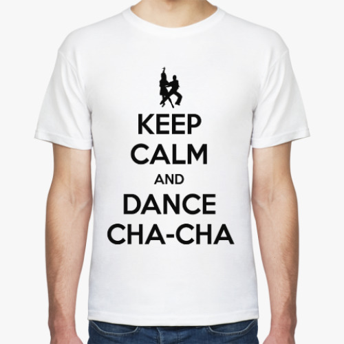 Футболка Keep Calm And Dance Cha-Cha