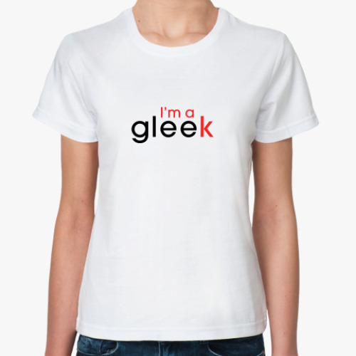 Классическая футболка I'm a Gleek