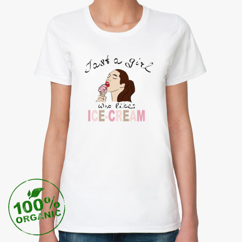 Женская футболка из органик-хлопка "Just A Girl Who Likes Ice-cream"