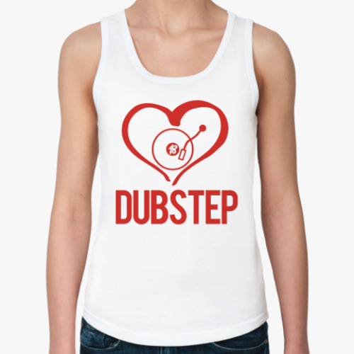 Женская майка I love DubStep