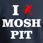 I love mosh pit