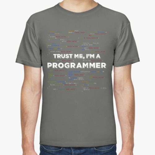 Футболка Trust me, i'm a PROGRAMMER