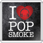 I love Pop Smoke