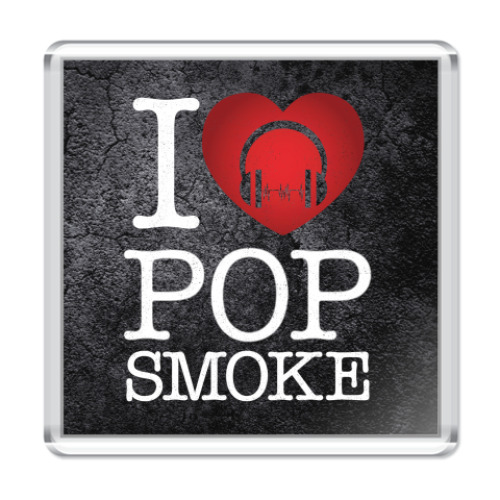 Магнит I love Pop Smoke