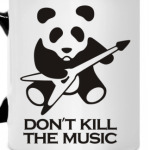 Don't Kill The Music