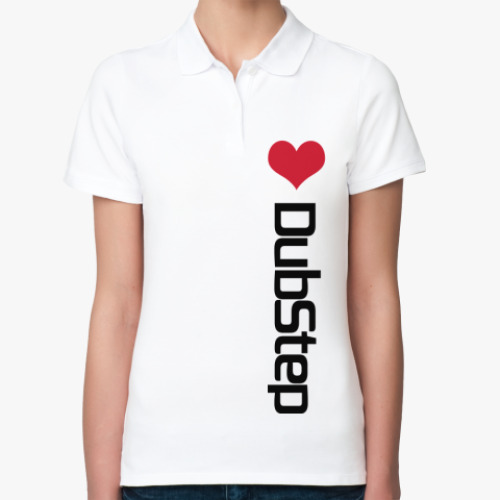 Женская рубашка поло Love DubStep