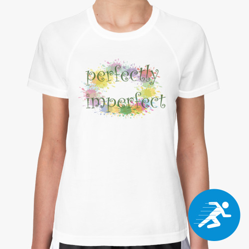 Женская спортивная футболка Perfectly Imperfect