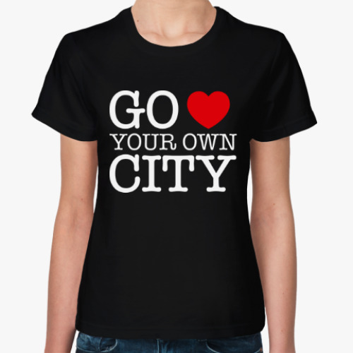 Женская футболка Love your own city