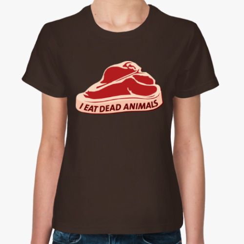 Женская футболка I eat dead animals