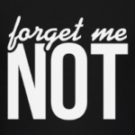 Forget Me NOT