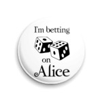 I'm betting on Alice