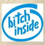Bitch inside