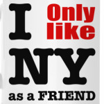 I only like NY