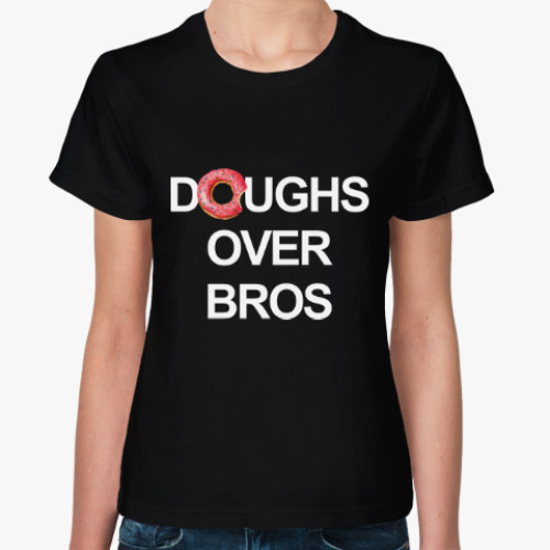 Женская футболка DOUGHS OVER BROS