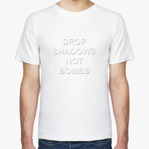 Футболка Drop shadows, not bombs